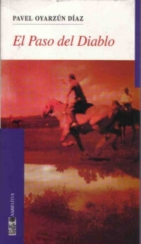 El paso del diablo, novela  de Pavel Oyarzún