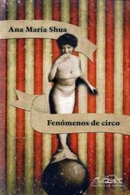 Ana María Shua: «Fenómenos de circo»