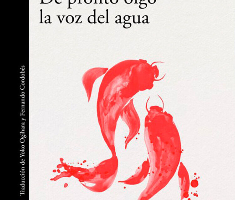 De pronto oigo la voz del agua