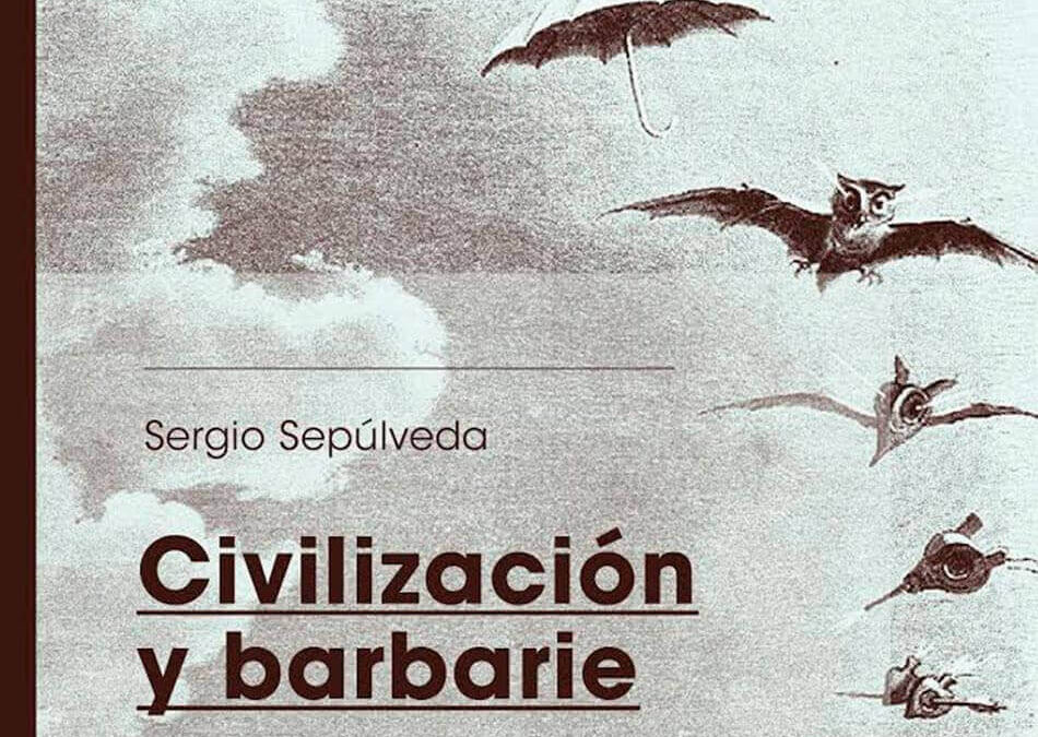 CIVILIZACIÓN Y BARBARIE: Sergio Sepúlveda