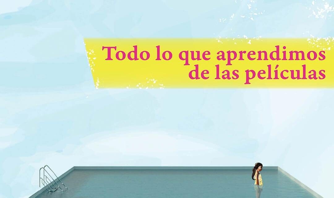 Todo lo que aprendimos de las películas, María José Navia, cuentos