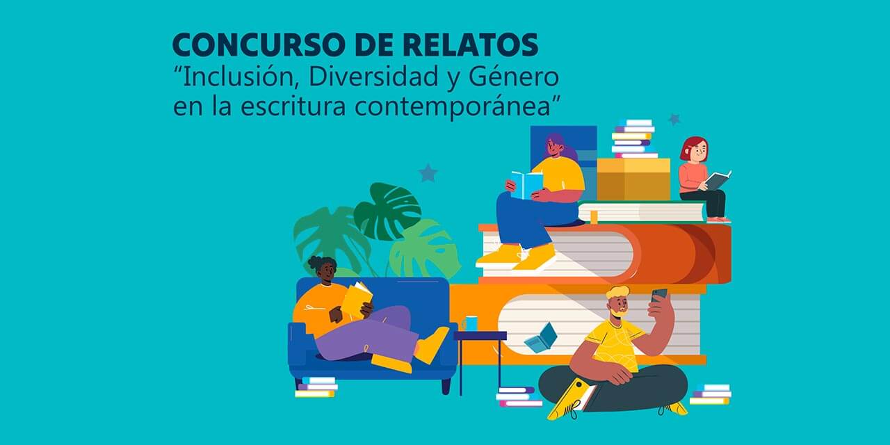 CONCURSO DE RELATOS, INCLUSIÓN, DIVERSIDAD Y GÉNERO EN LA ESCRITURA CONTEMPORÁNEA