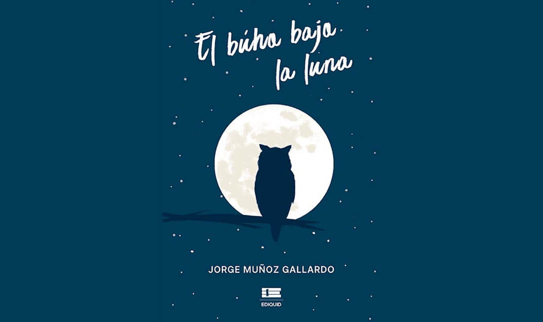 EL BÚHO BAJO LA LUNA, DE JORGE MUÑOZ GALLARDO
