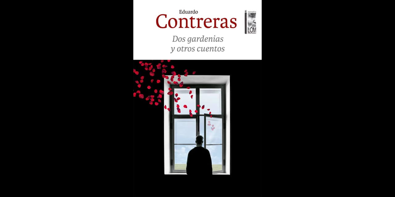 DOS GARDENIAS Y OTROS CUENTOS DE EDUARDO CONTRERAS